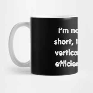 Short Vertically Efficient Joke Mug